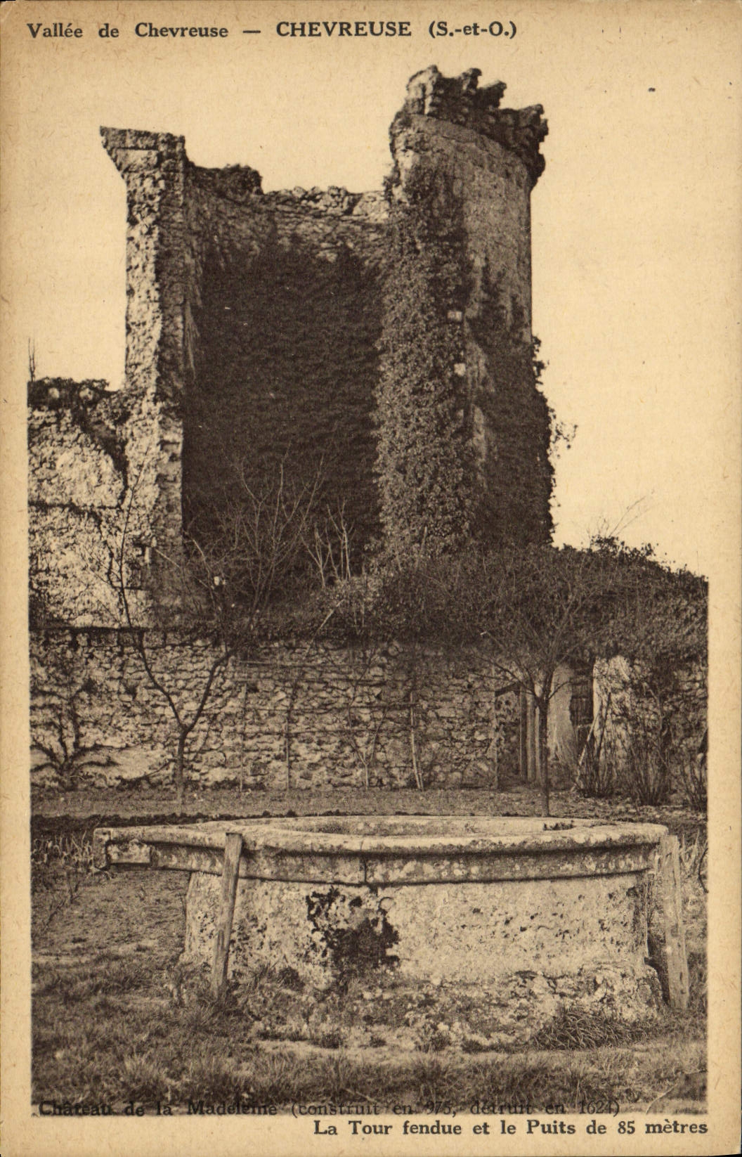 Vallée de Chevreuse — Château de la Madeleine (constitut en 1785, détruit en 1624) — La Tour fendue et le Puits de 85 mètres — Édition R. SEPTIEN, Chevreuse