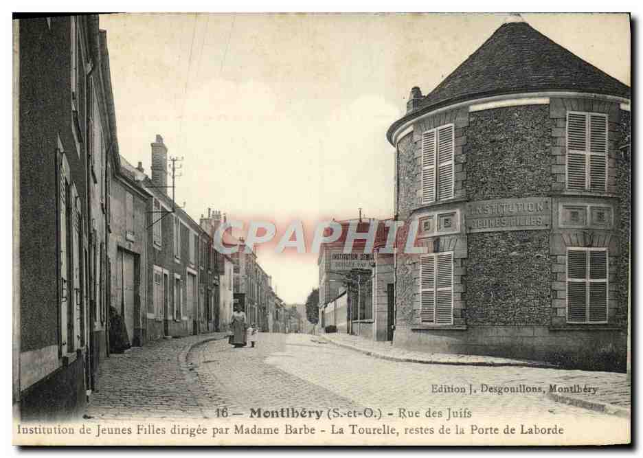 Montlbery (S.-et-O.) - Rue des Juifs — Institution de Jeunes Filles dirigée par Madame Barbe — La Tourelle, restes de la Porte de Laborde — Édition J. Desgoniollons