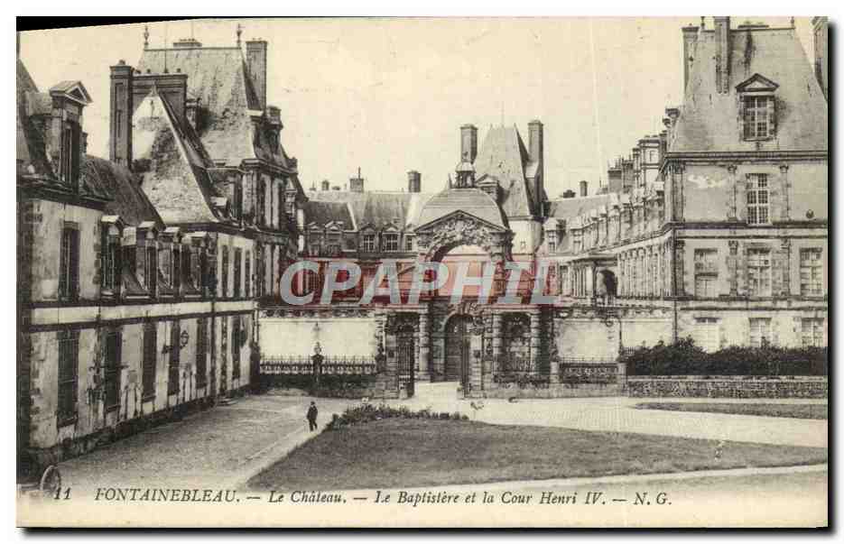 Fontainebleau — Il Castello — Il Battistero e la Corte di Enrico IV — N.G.