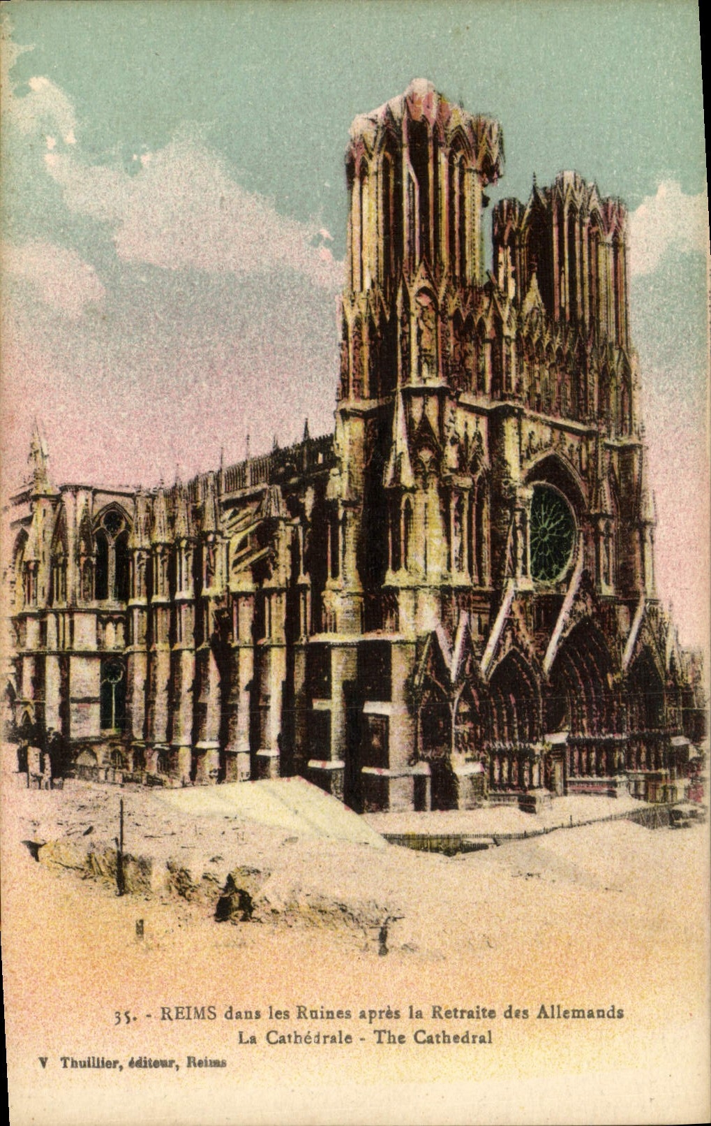 Reims — Die Kathedrale in den Ruinen nach dem Rückzug der Deutschen — V Thulllier, Verleger, Reims