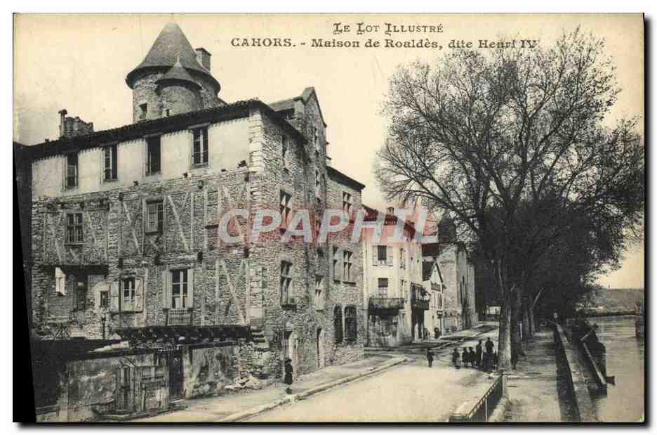CPA Le Lot Illustre Cahors Maison De Roaldes Dite Henri IV