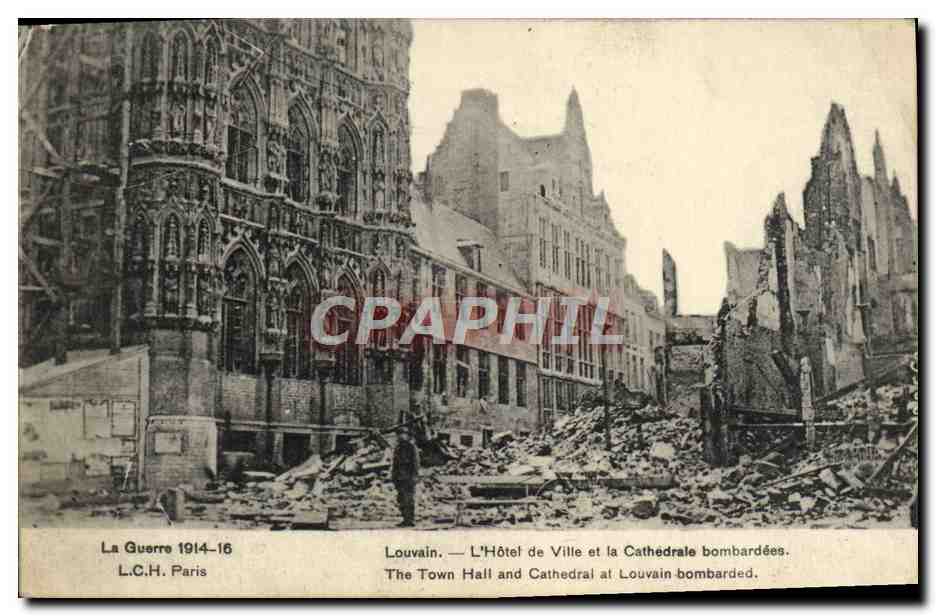 Louvain — L'Hôtel de Ville et la Cathédrale bombardées — L.C.H. Paris