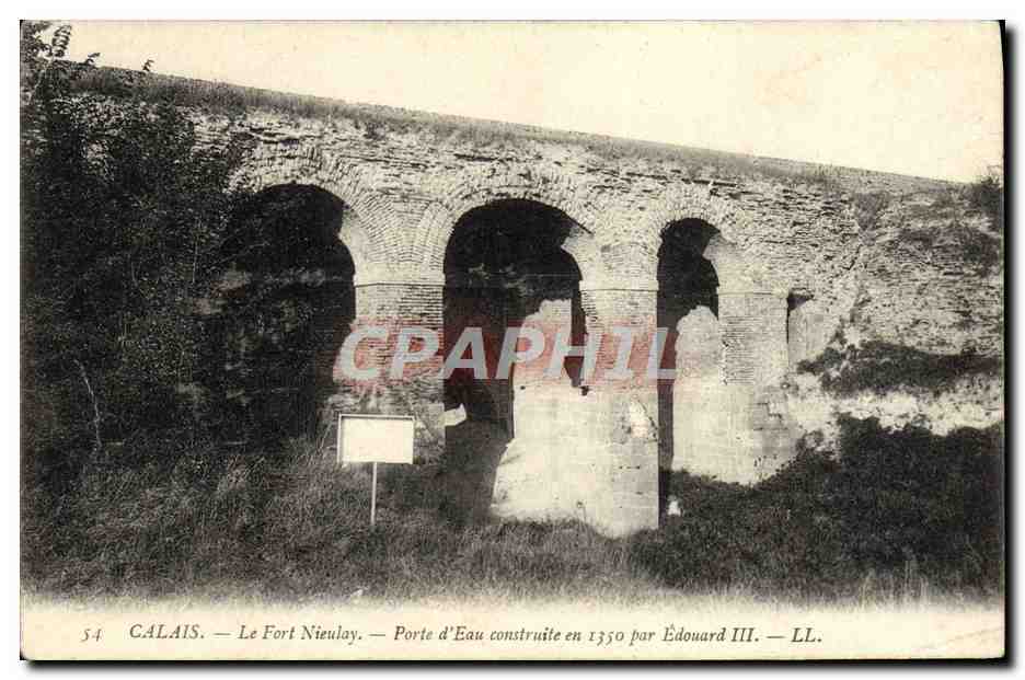 CPA Calais Le Fort Nieulay Porte d'Eau Construite en 1350 Par Edouard III