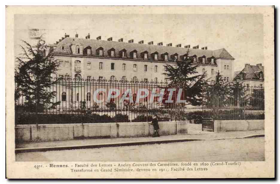 Rennes - Faculté des Lettres - Ancien Couvent des Carmélites, fondé en 1620 (Grand-Touriel) - Transformé en Grand Séminaire, devenu en 1911 Faculté des Lettres