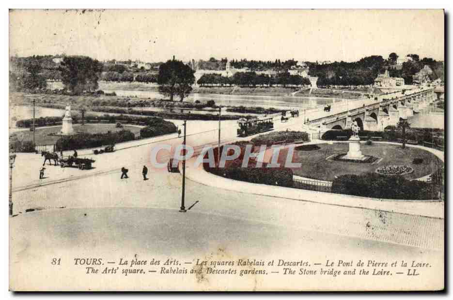 CPA Tours La Place des Arts Les Squares Rabelais et Descartes Le pont de pierre et la loire 