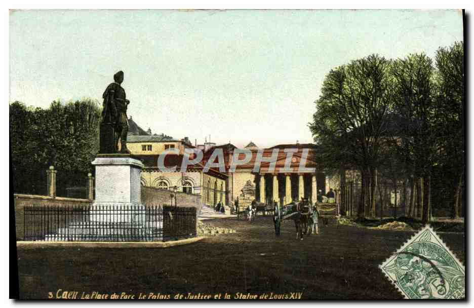 CPA Caen La Place du Parc Le Palais de Justice et la Statue de Louis XIV