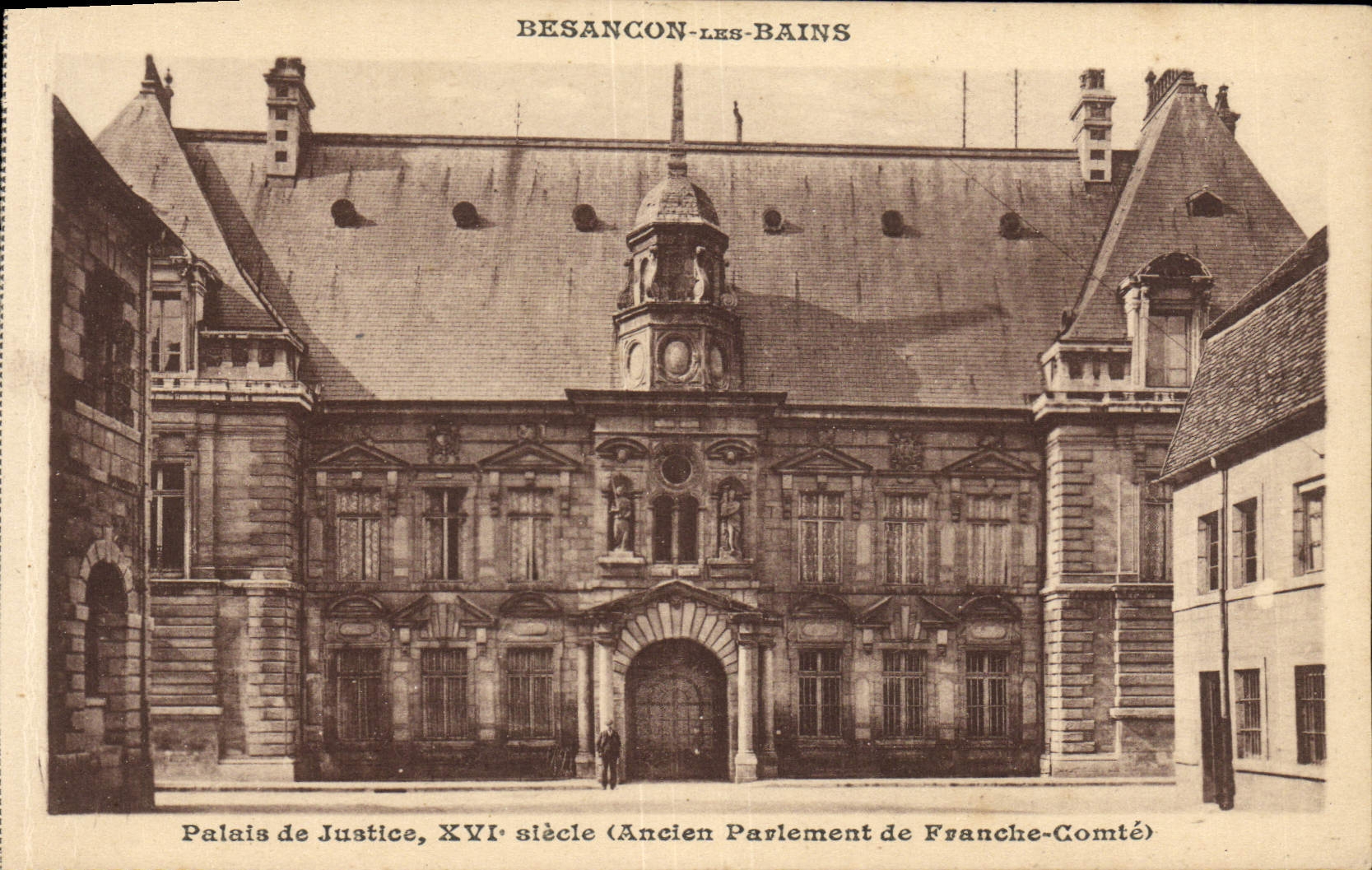 Palais de Justice, XVIe siècle — Ancien Parlement de Franche-Comté — Édition du Syndicat d'Initiative de Besançon