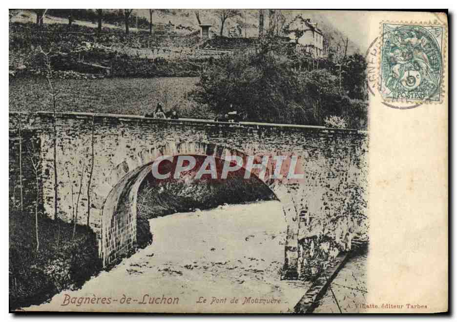 CPA Bagneres de Luchon Le Pont de Mousquere