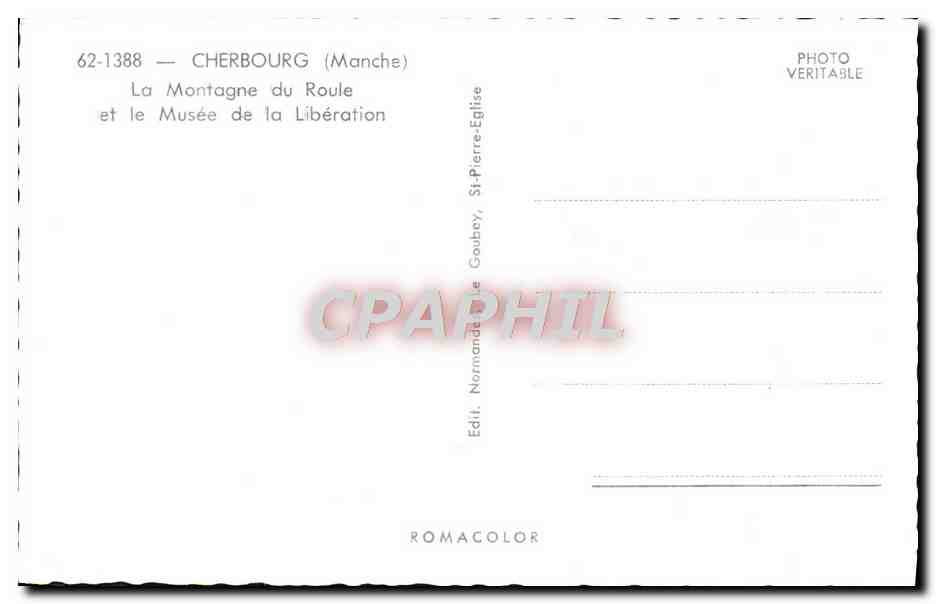 Cherbourg (Manche) — La Montagne du Roule et le Musée de la Libération — Éd. Si-Pierre-Goubey, Si-Pierre-Goubey, ROMACOLOR — Rückseite