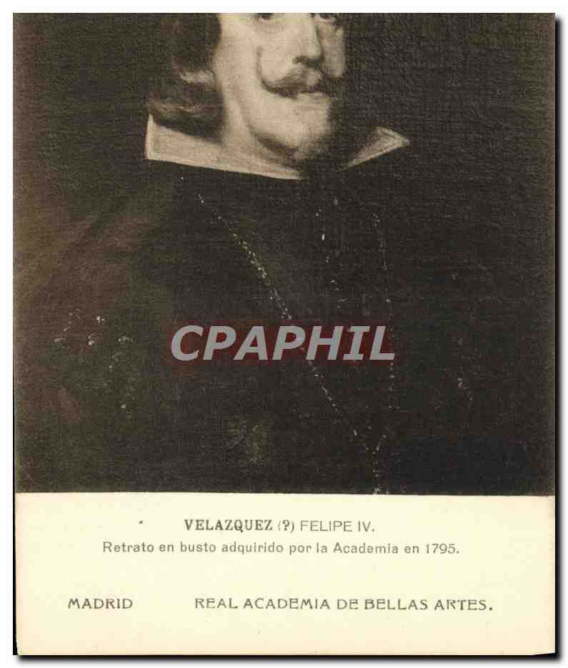 CPA Velazquez Felipe IV Retrato En Busto Adquirido Por La Academia Madrid