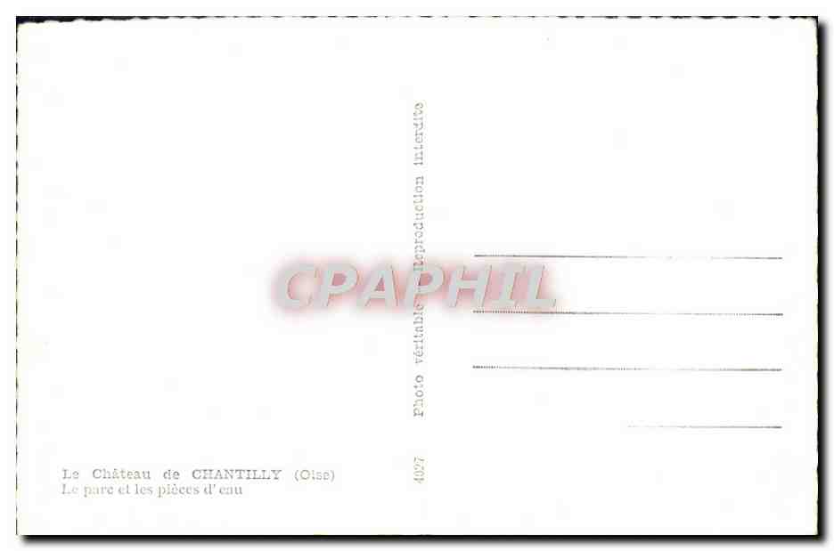 Le parc et les pièces d'eau — Château de Chantilly (Oise) — CPAPHIL 4097 — Rückseite