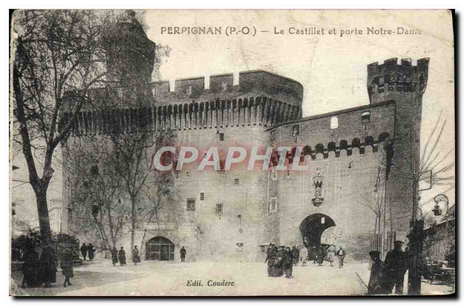 CPA Perpignan Le Castillet Et Porte Notre Dame