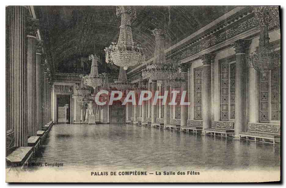 Palais de Compiègne — La Salle des Fêtes — Éditeur Léonard-Henry, Compiègne