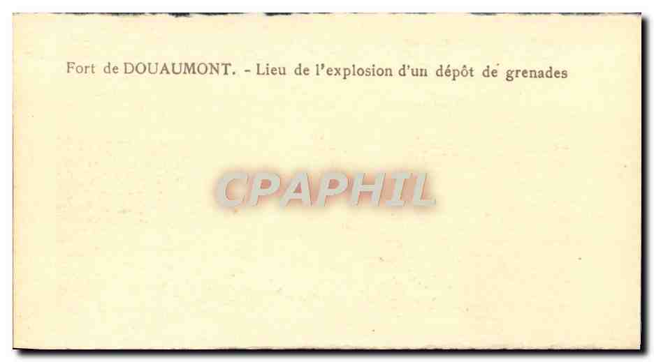 CPA Fort de Douaumont Lieu de l'explosion d'un depot de Grenades Militaria — Reverso