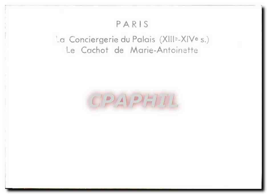 CPM Paris La Conciergerie Du Palais Le Cachot De Marie Anoinette — Verso