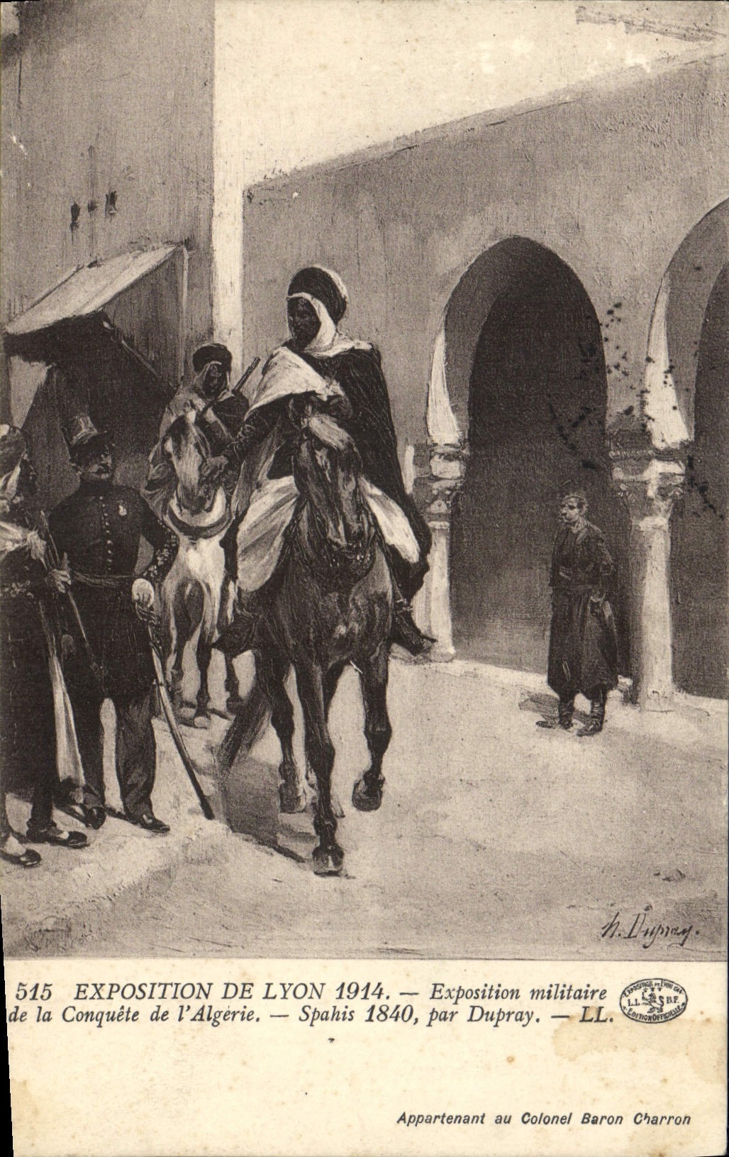 Spahis 1840 — Exposition militaire de la Conquête de l'Algérie — Exposition de Lyon 1914 — par Dupray — LL