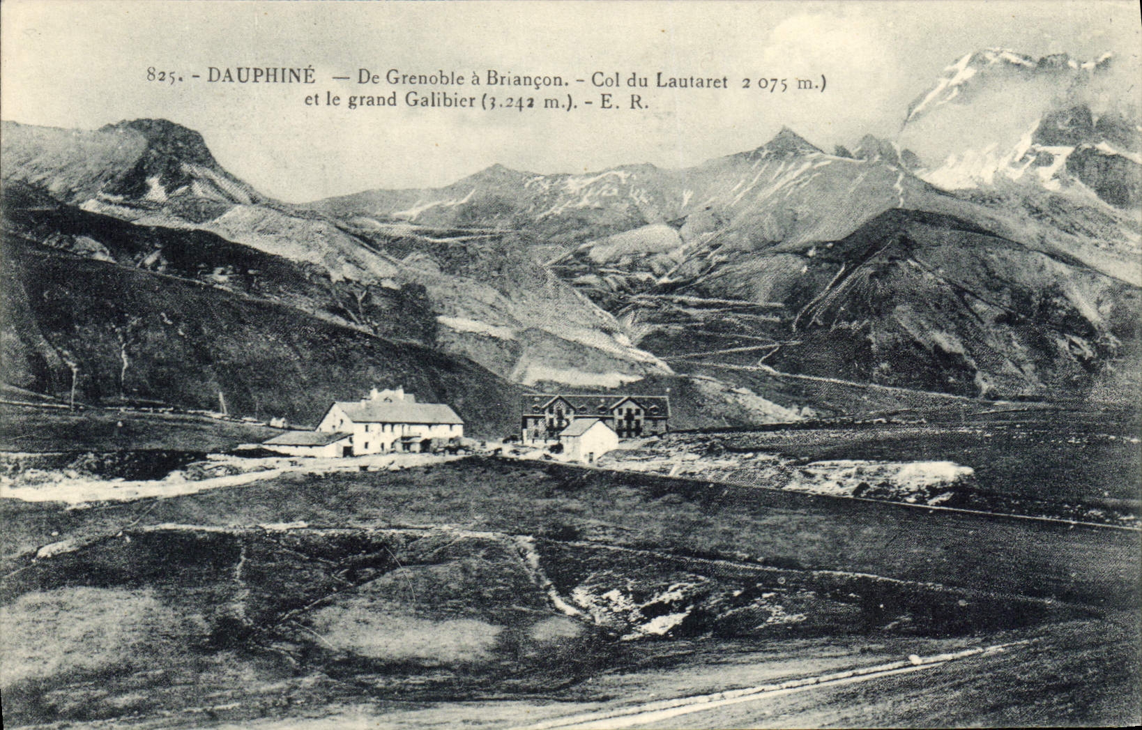 Dauphiné — De Grenoble à Briançon — Col du Lautaret 2 075 m. et le grand Galibier (3 242 m.) — E. R.