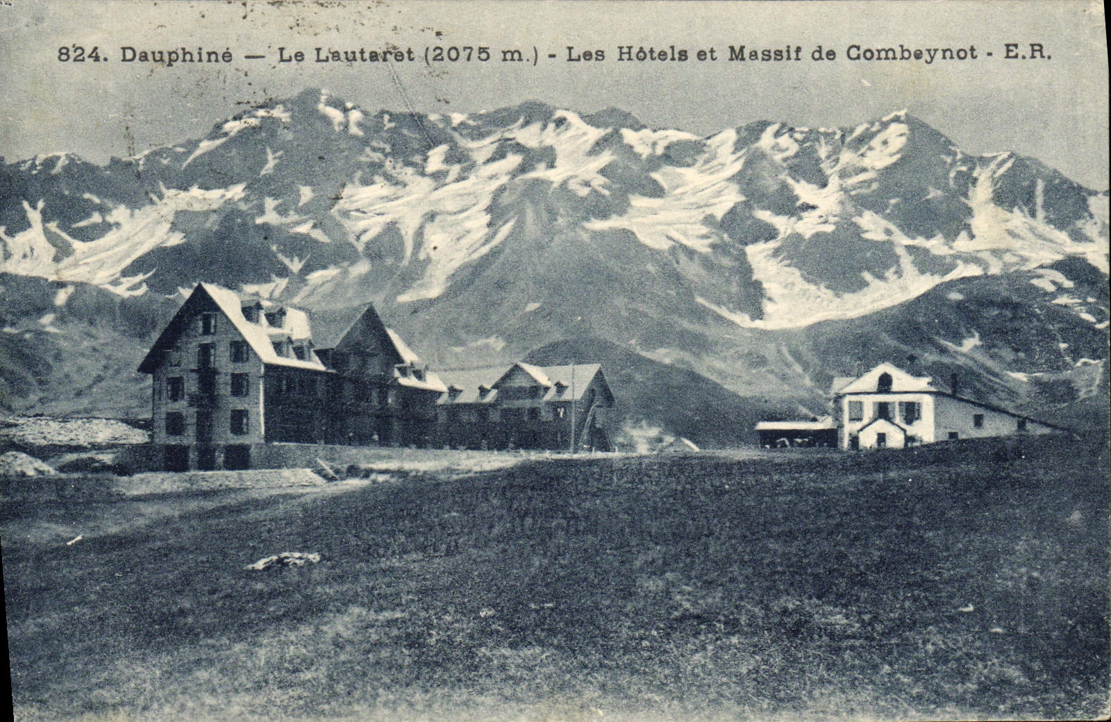 Le Lautaret (2075 m.) — Les Hôtels et Massif de Combeynot — E.R. - Recto