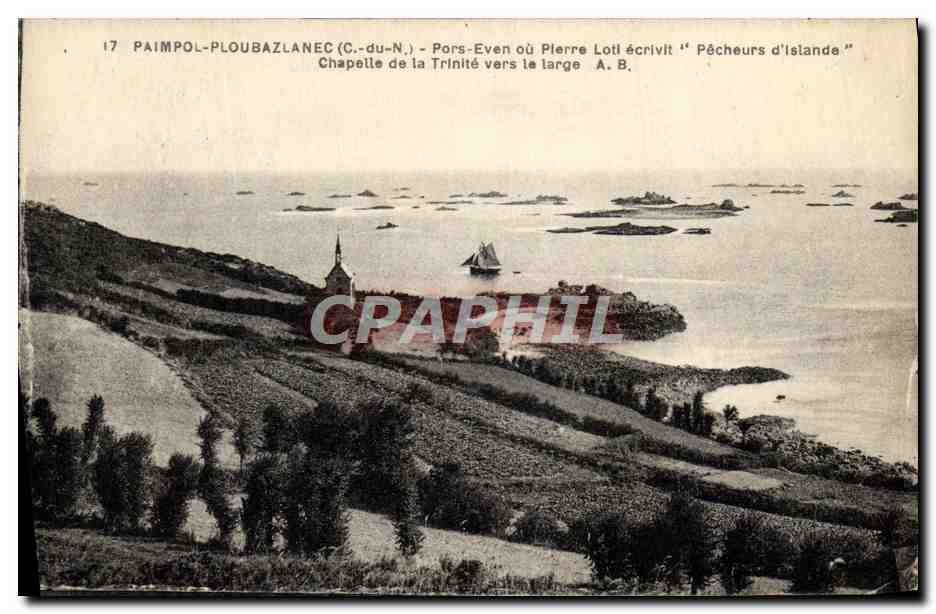 CPA Paimpol Ploubazlanec Pors Even ou Plerre Loti ecrivit Pecheurs d'Islande Chapelle de la Trinite vers le large