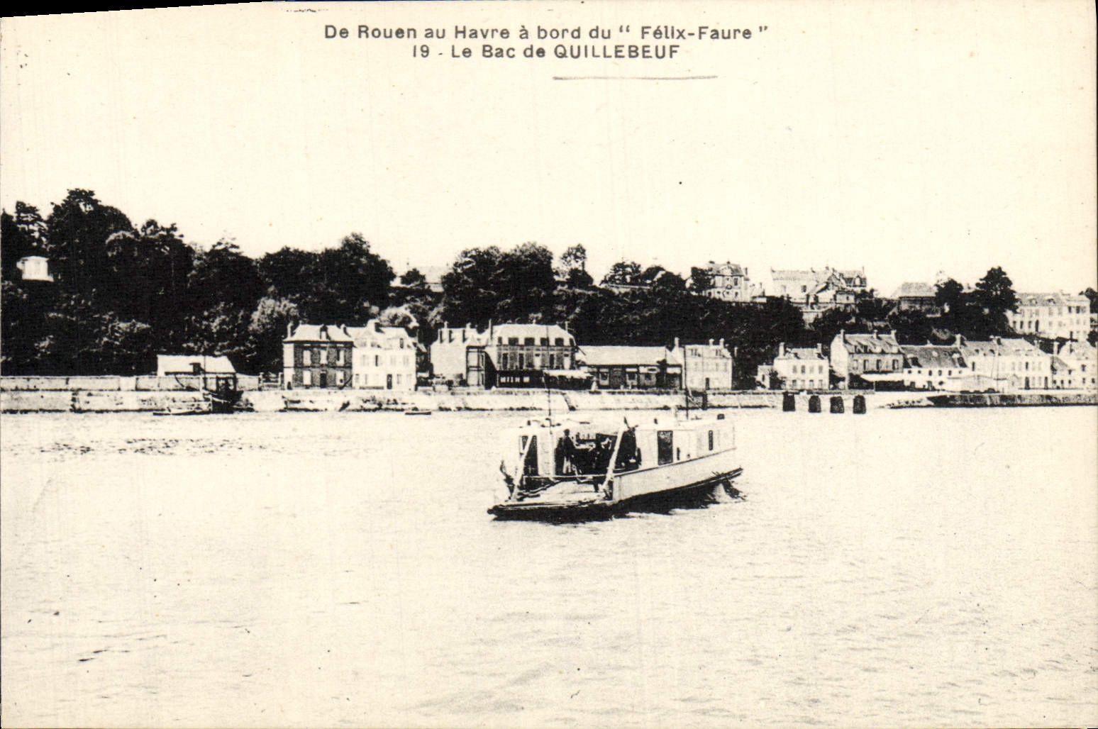 De Rouen au Havre à bord du "Félix-Faure" — Le Bac de Quillebeuf — Éditeur Marcel Raffet, Rouen
