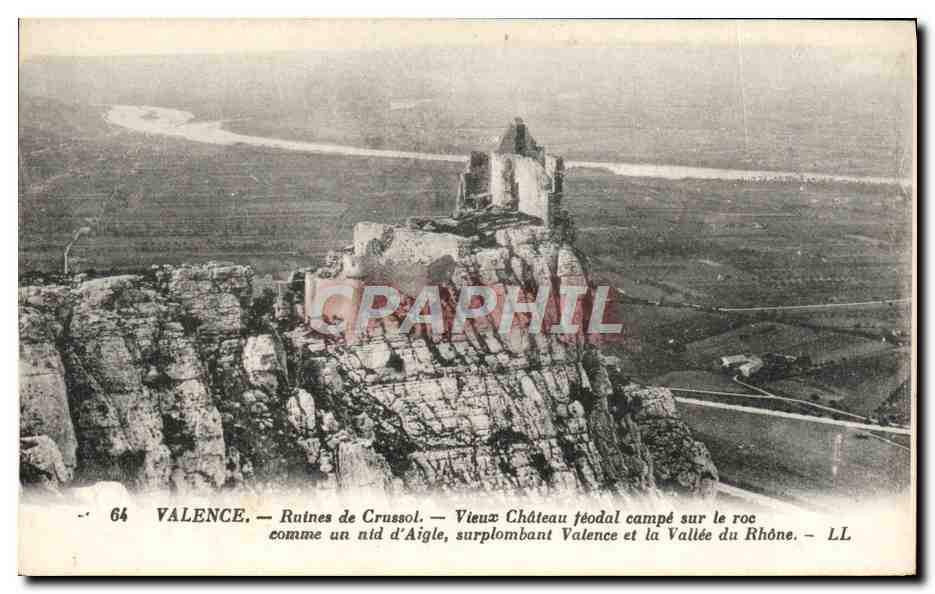Valence — Ruines de Crussol — Vieux Château féodal campé sur le roc comme un nid d'Aigle, surplombant Valence et la Vallée du Rhône — LL