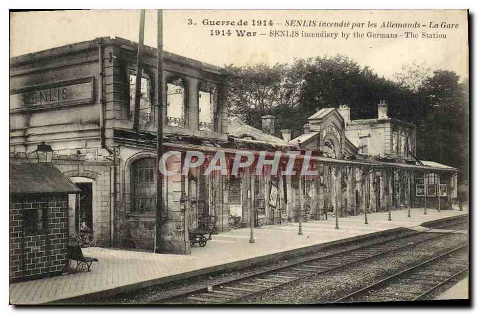 Senlis — Gare incendiée en 1914 — Éditions de la Gare