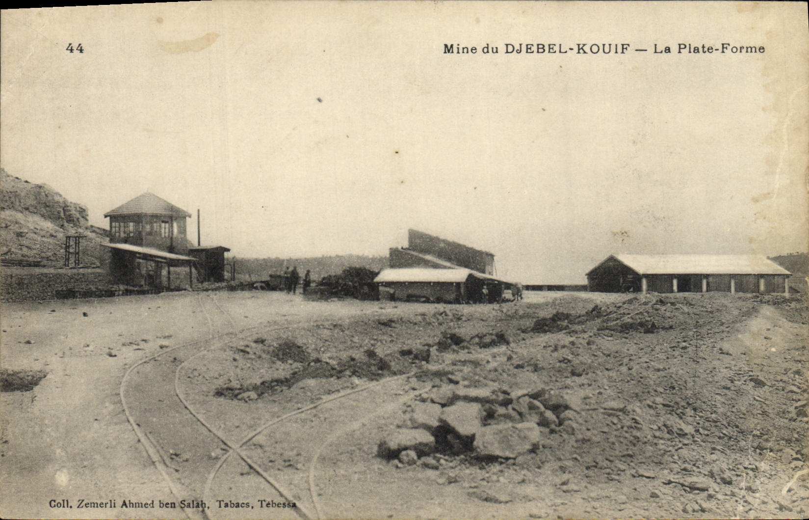 Mine du DJEBEL-KOUIF — La Plate-Forme — Coll. Zemerli Ahmed ben Salah, Tabacs, Tebessa