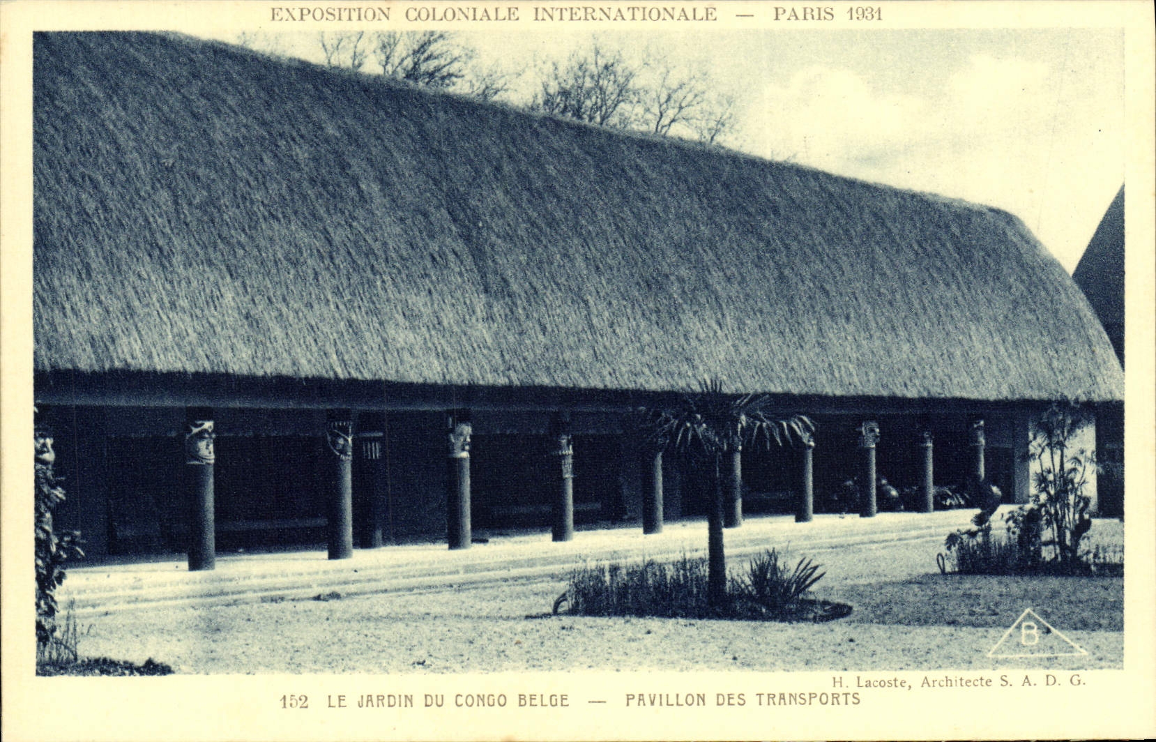 Exposition Coloniale Internationale — Paris 1931 — Jardin du Congo Belge — Pavillon des Transports — H. Lacoste, Architecte S.A.D.G.