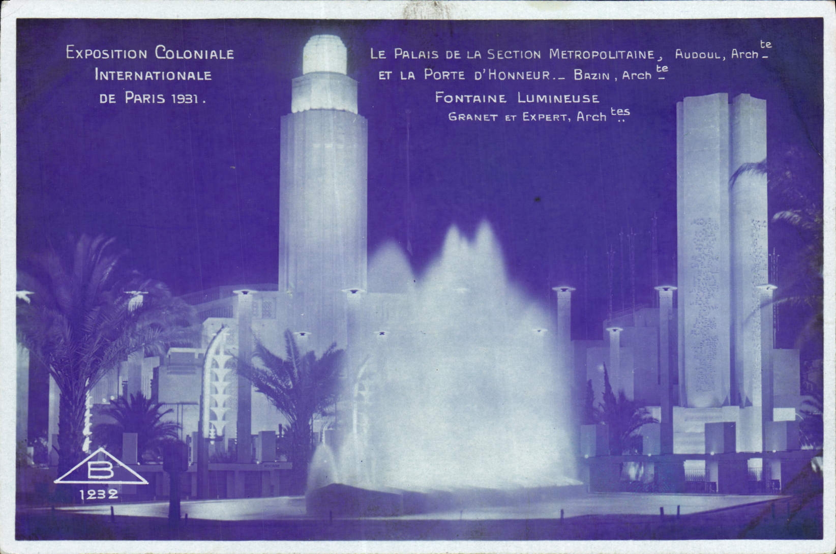 Exposition Coloniale Internationale de Paris 1931 — Palais de la Section Métropolitaine, Porte d'Honneur et Fontaine Lumineuse — Audouin, Bazin, Granet et Expert, Arch.