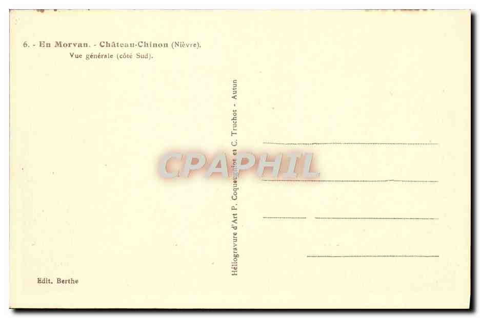 Château-Chinon — Vue générale côté Sud — Héliogravure d'Art P. Coquau et C. Truchot — Edit. Berthe — Rückseite