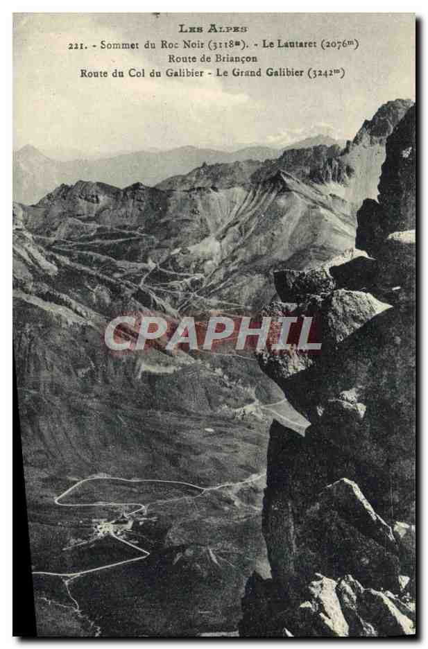 CPA Les Alpes Sommet Du Roc Noir Le Lautaret Route De Briancon Route du col du Galibier Le grand Galibier