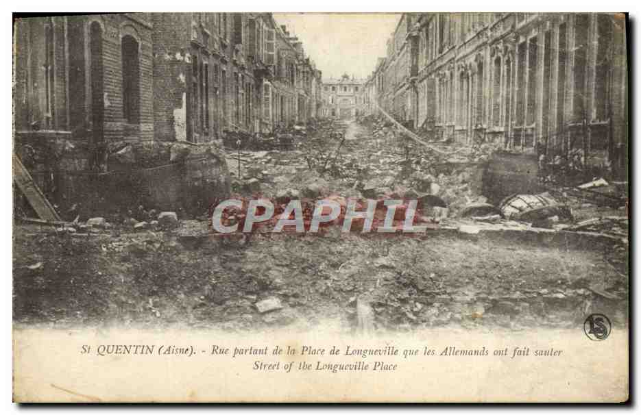 St QUENTIN (Aisne) — Rue partant de la Place de Longueville détruite par les Allemands — Laffitteur, Hautmont (S625)