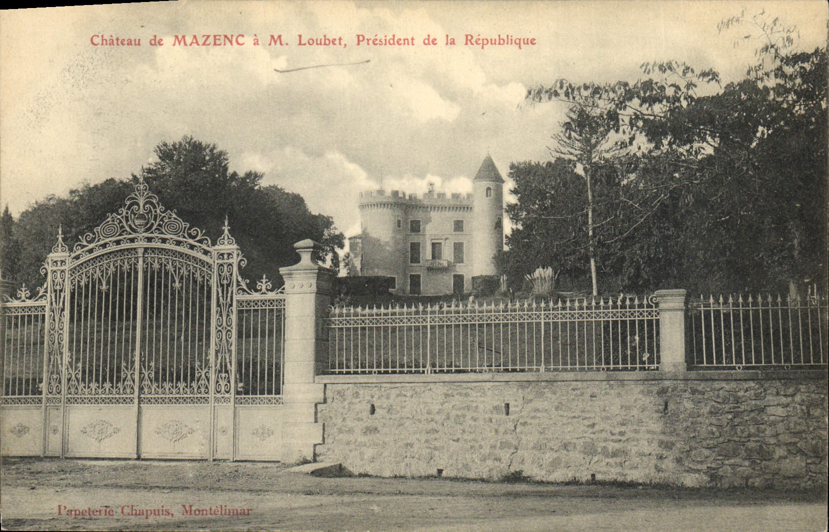 Château de MAZENC à M. Loubet, Président de la République — Papeterie Chapuis, Montélimar