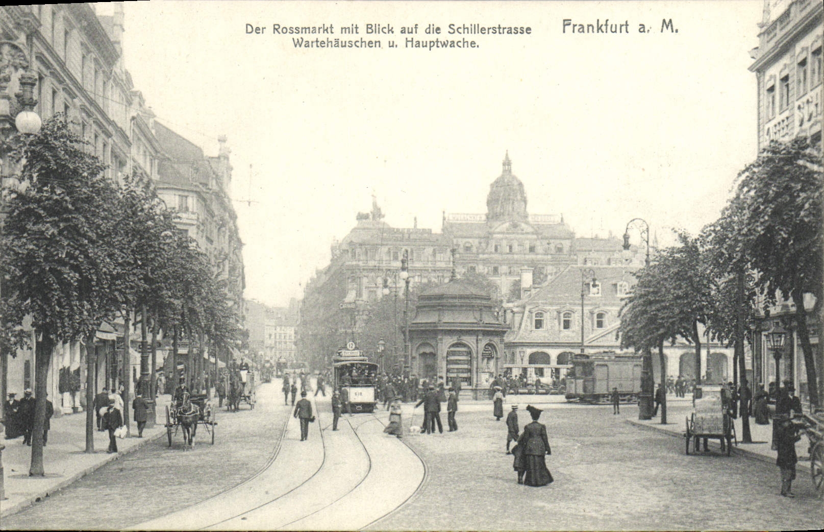 CPA Frankfurt M Der Rossmarkt mit blick auf die Schillerstrasse Waterhauschen u Hauptmwache Tramway