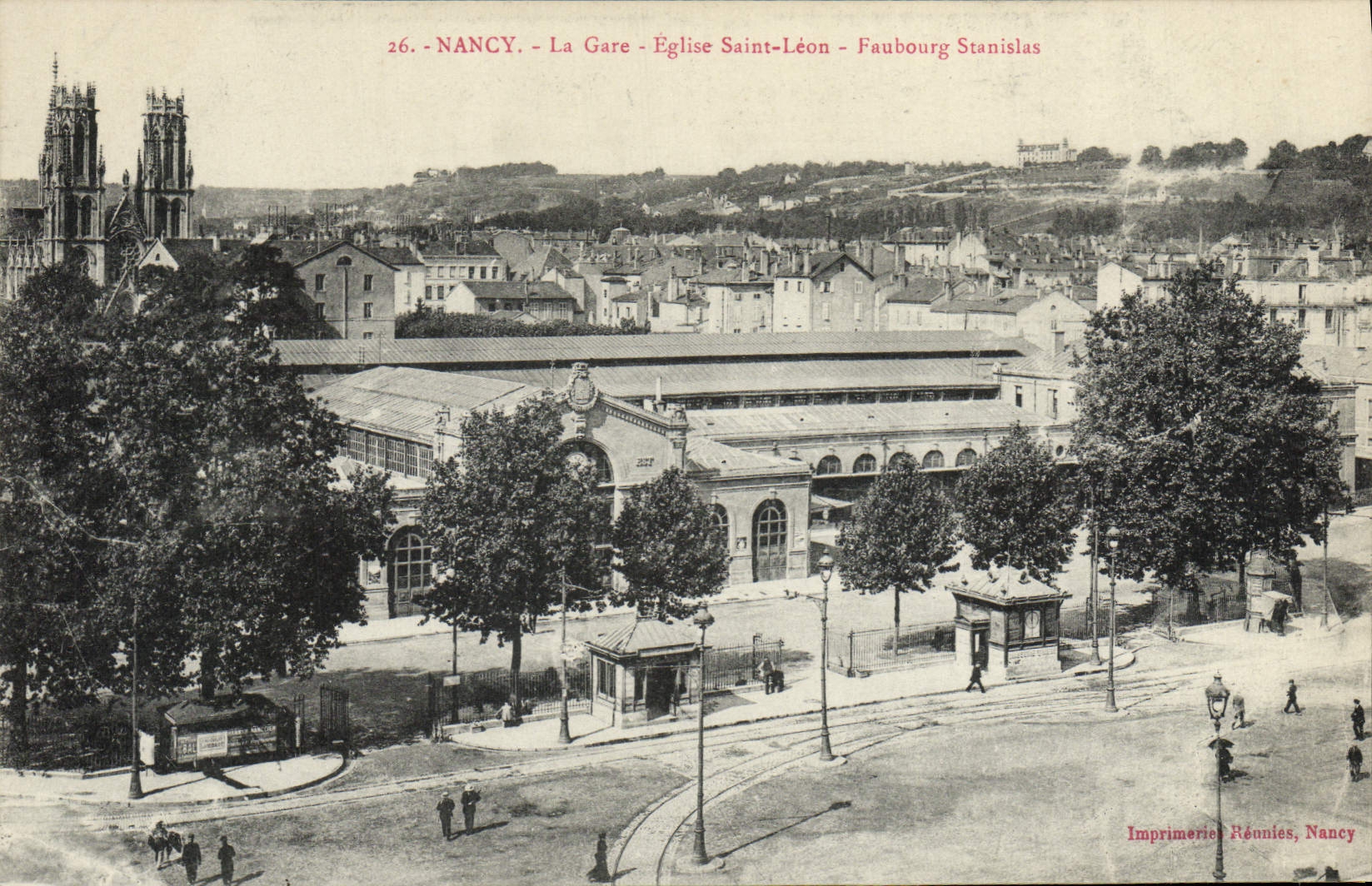 Nancy - La Gare - Église Saint-Léon - Faubourg Stanislas — Imprimerie Rénnies, Nancy, n°26