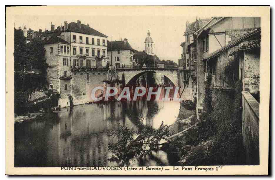 PONT-de-BEAUVOISIN (Isère et Savoie) — Le Pont François 1er