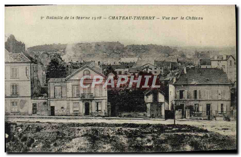 Château-Thierry — Vue sur le Château — 2e Bataille de la Marne 1918