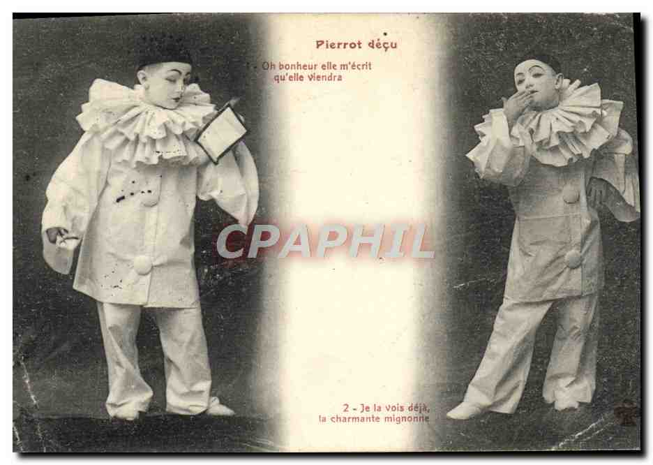 CPA Pierrot Decu Oh Benheur Elle M'Ecrit Qu'elle Viendra