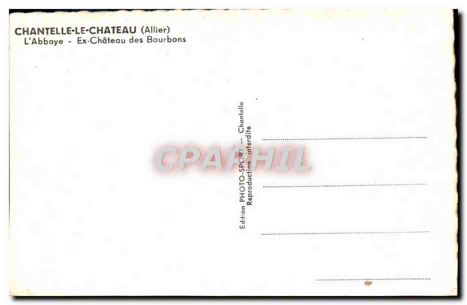 CPM Chantelle Le Chateau L'Abbaye Ex Chateau des Bourbons — Rückseite