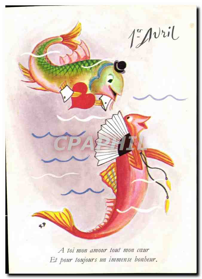CPA A toi mon amour tout mon coeur Et pour toujours un immense bonbeur 1er Avril Poisson Humour