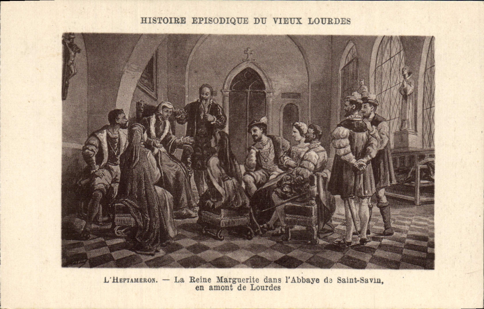 CPA Histoire Episodique de vieux Lourdes L'Heptameron La reine Marguerite dans l'abbaye de St Savin en amont de Lourdes