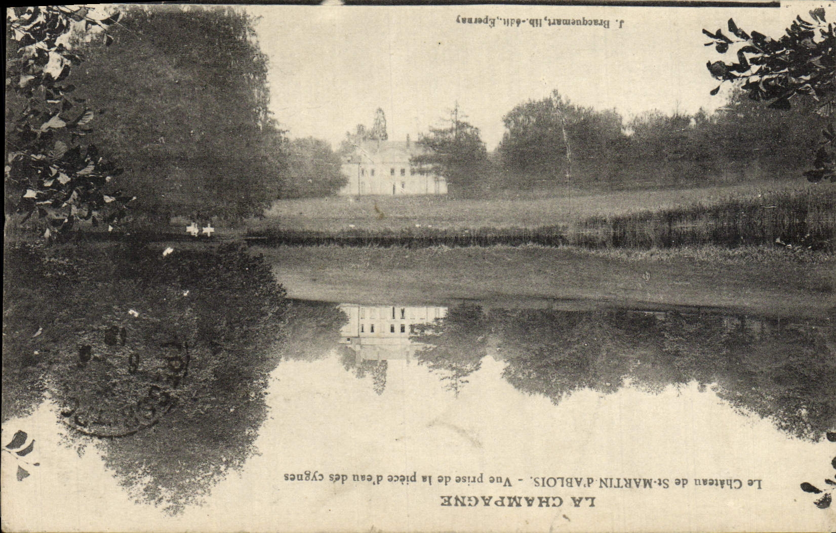 Le Château de Saint-Martin-d'Ablois — Vue prise de la pièce d'eau des cygnes — J. Bracquemart, Lib. d'Épemay