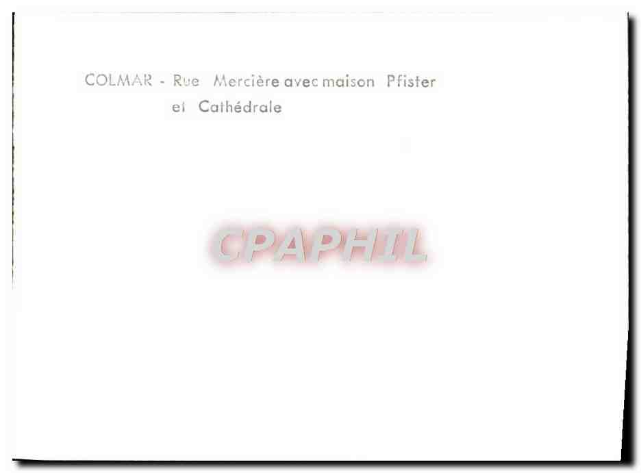 CPM Colmar Rue Merciere avec maison Pfister et Cathedrale — Rückseite