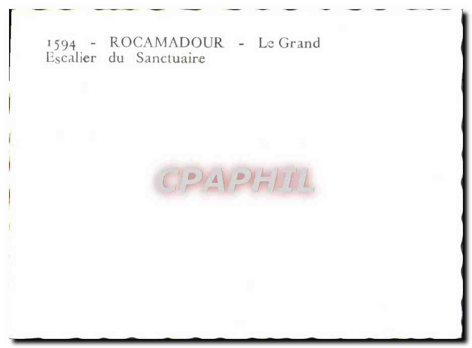 Rocamadour — Le Grand Escalier du Sanctuaire — CPAPHIL n°1594 — Rückseite