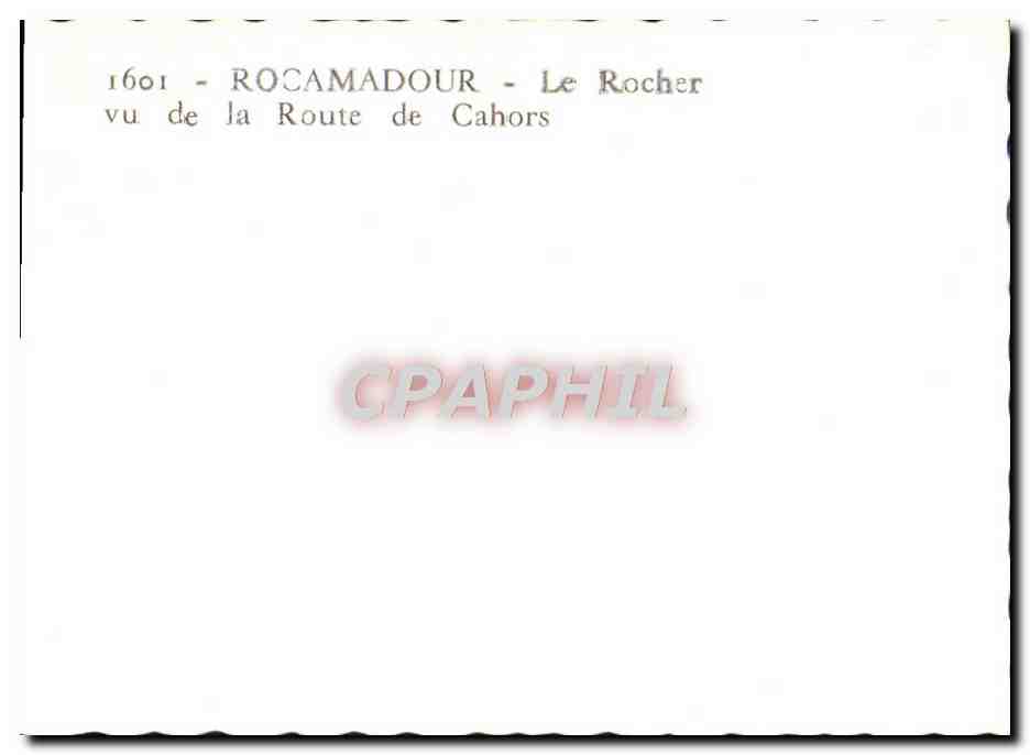 Rocamadour — Le Rocher vu de la Route de Cahors — CPAPHIL 1601 — Back