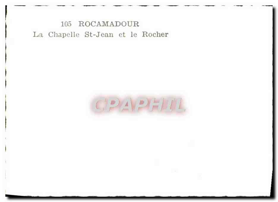 Rocamadour — La Chapelle Saint-Jean et le Rocher — CPAPHIL n°105 — Rückseite