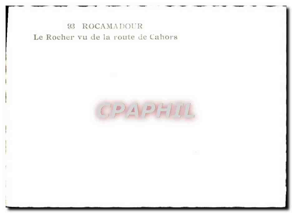 Rocamadour — Le Rocher vu de la route de Cahors — CPAPHIL n°93 — Back