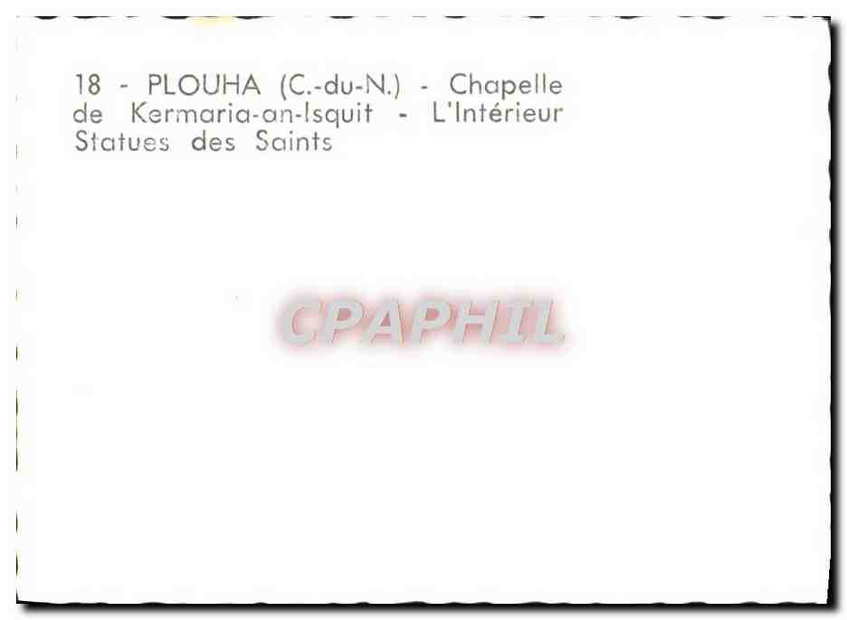 PLOUHA (C.-du-N.) - Chapelle de Kermaria-an-Isquit - Statues des Saints — CPAPHIL n°18 — Verso