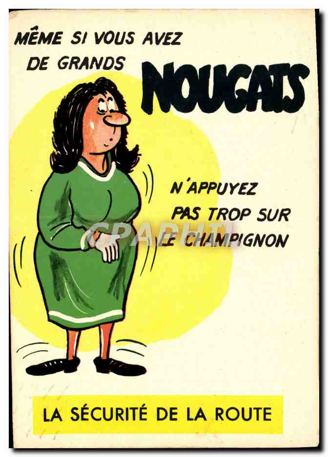 CPA Meme Par Un Temps De Nougats N'Appuyez Pas Trop Sur le champignon Securite de la route