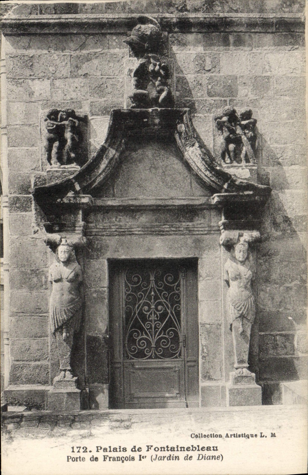 Palais de Fontainebleau — Porte de François Ier (Jardin de Diane) — Collection Artistique L. M. n°172